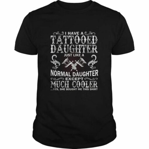 tattooed daughter t shirt