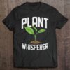 plant whisperer t shirt