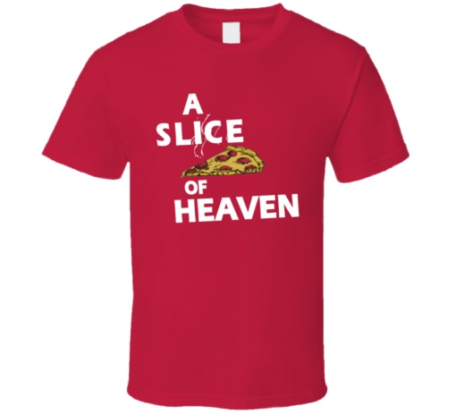 a slice of heaven t shirt