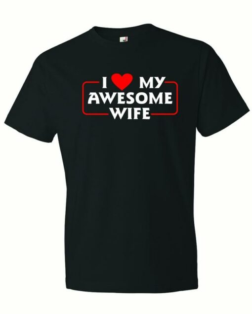 i love my awesome wife t shirt