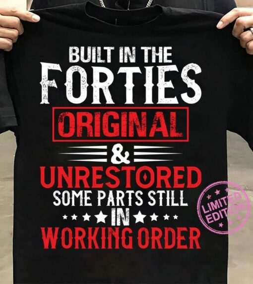 built in the forties t shirt