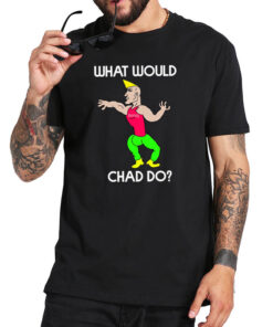 chad t shirt
