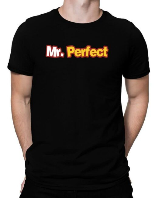 mr perfect t shirt