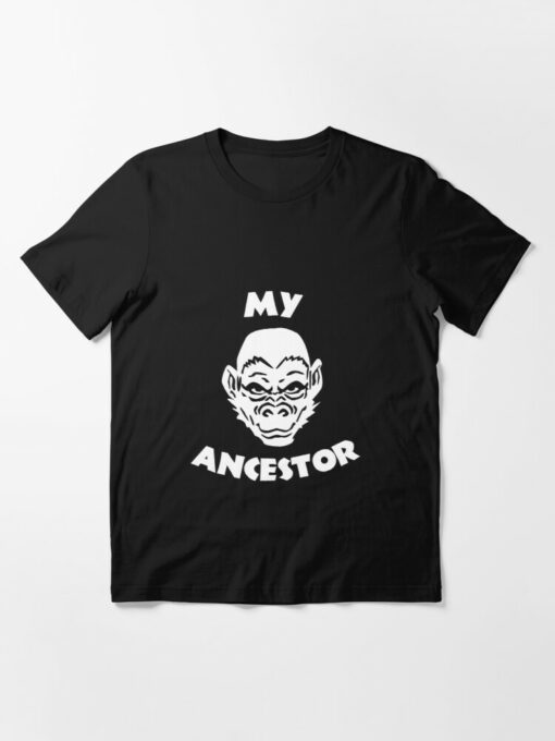 my ancestor t shirt