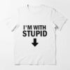 im with stupid t shirt