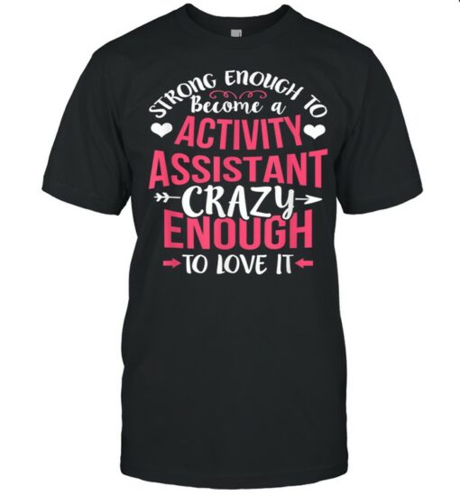 activity assistant shirts