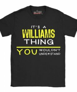 it's a williams thing t shirt