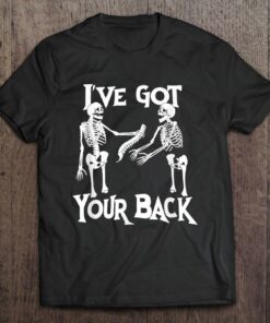 i got your back t shirt skeleton