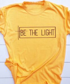 be the light tshirt