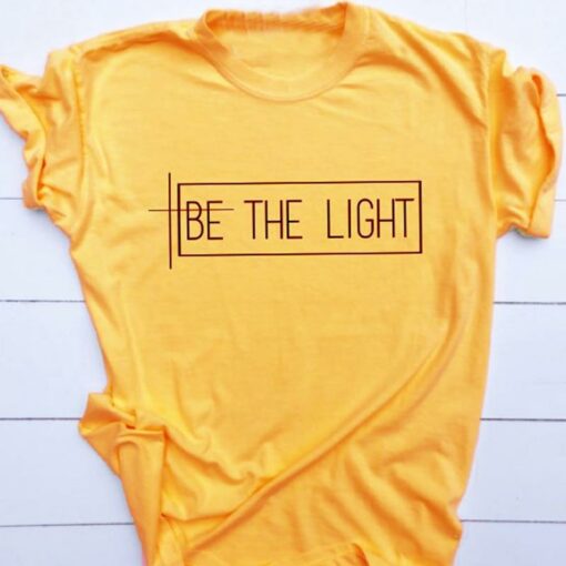 be the light tshirt