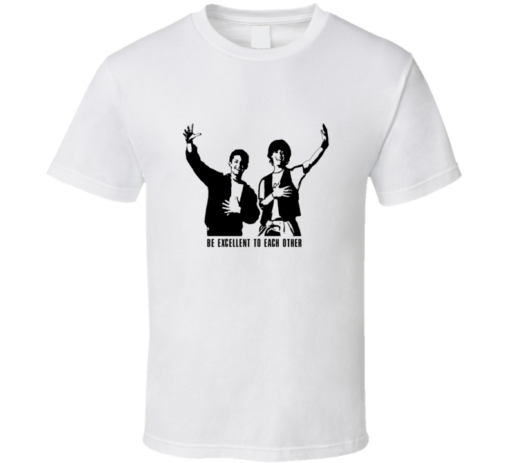 bill and ted be excellent to each other t shirt