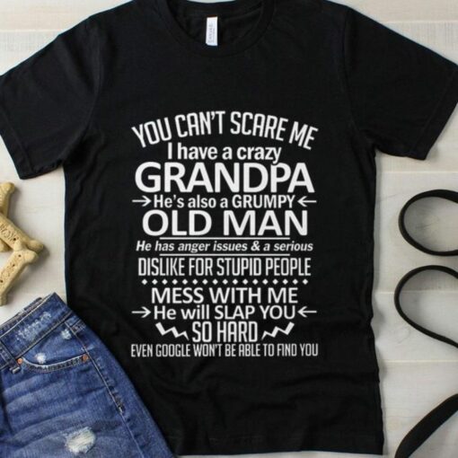 i have a crazy grandpa t shirt