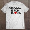 virginia is for lovers tshirt