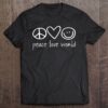 peace love happiness t shirt