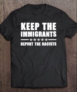 keep the immigrants t shirt