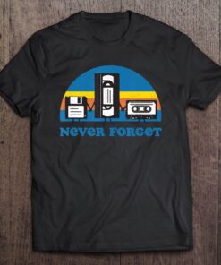 never forget tshirt