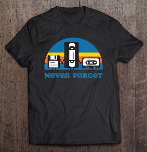 never forget tshirt