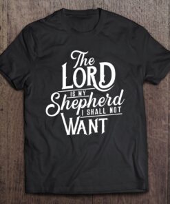 the lord is my shepherd t shirt