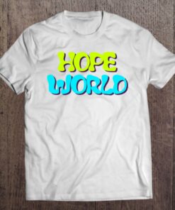 hope world tshirt