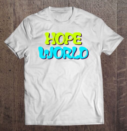 hope world tshirt