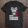 apes together strong tshirt