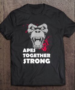 apes together strong tshirt