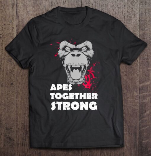 apes together strong tshirt