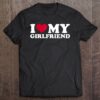 i love my girlfriend t shirt with picture