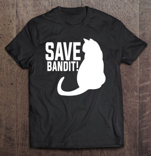 save bandit t shirt
