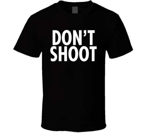 don't shoot shirt