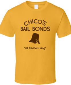 chicos bail bonds tshirt
