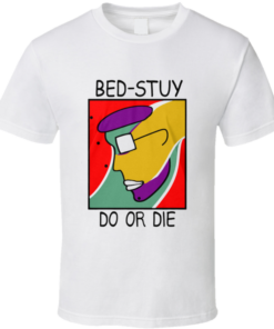 bed stuy t shirt do the right thing