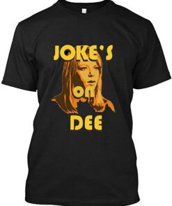 jokes on dee t shirt