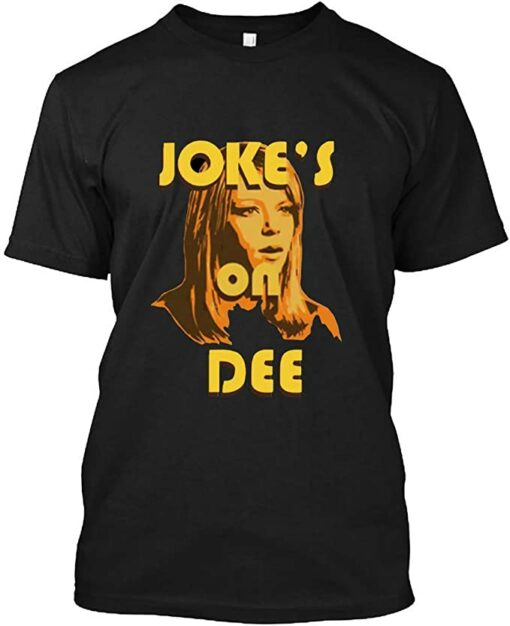 jokes on dee t shirt