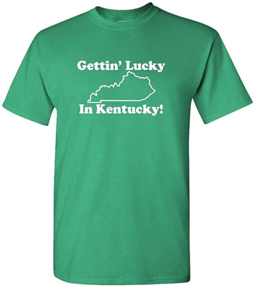 gettin lucky in kentucky t shirt