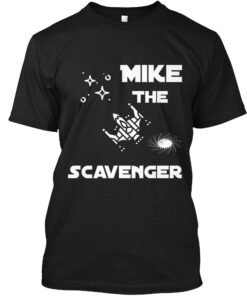 mike the scavenger t shirt