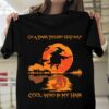 dark desert highway witch t shirt