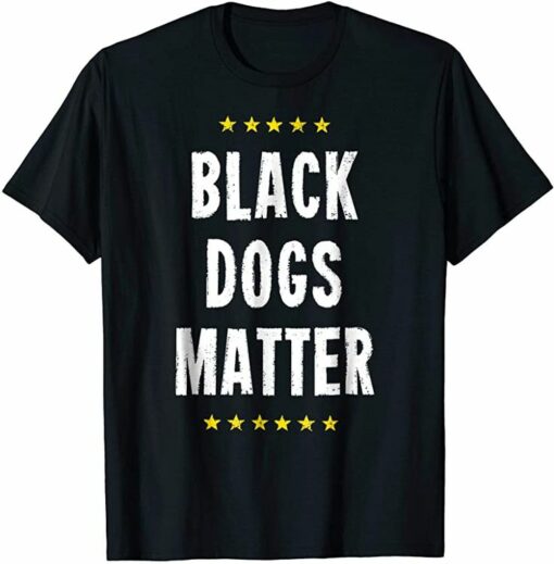 black dogs matter t shirt