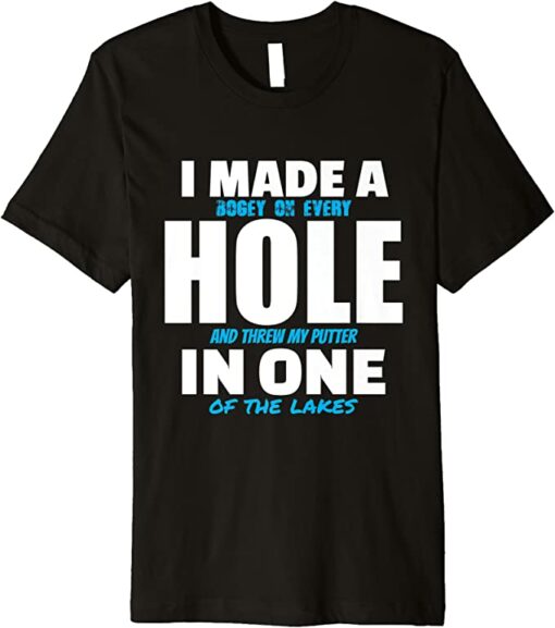 i got a hole in one t shirt