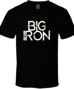 big iron t shirt
