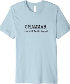 latin grammar t shirt
