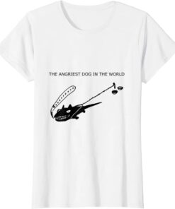 angriest dog in the world t shirt