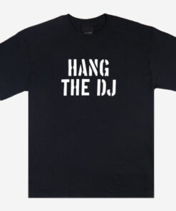 hang the dj t shirt