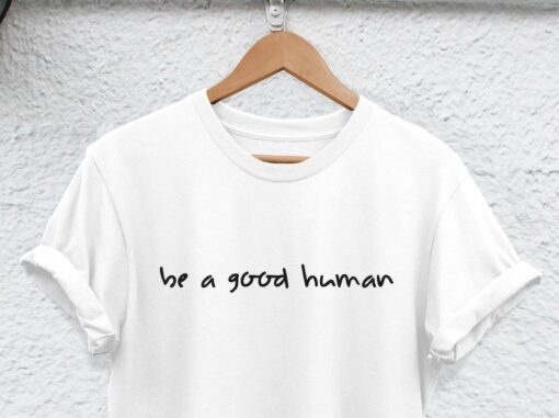 be a nice human t shirt