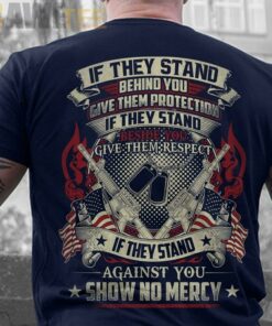 if they stand behind you t shirt