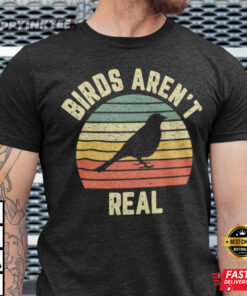 birds aren t real t shirt