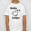 ballin on a budget t shirt