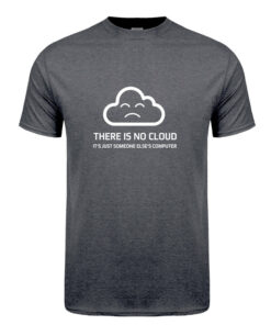 there is no cloud t shirt