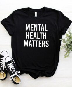 mental health matters t shirt