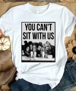 you can t sit with us t shirt